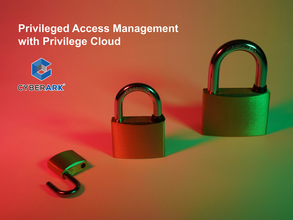 Privileged Access Management (PAM) with CyberArk Privilege Cloud